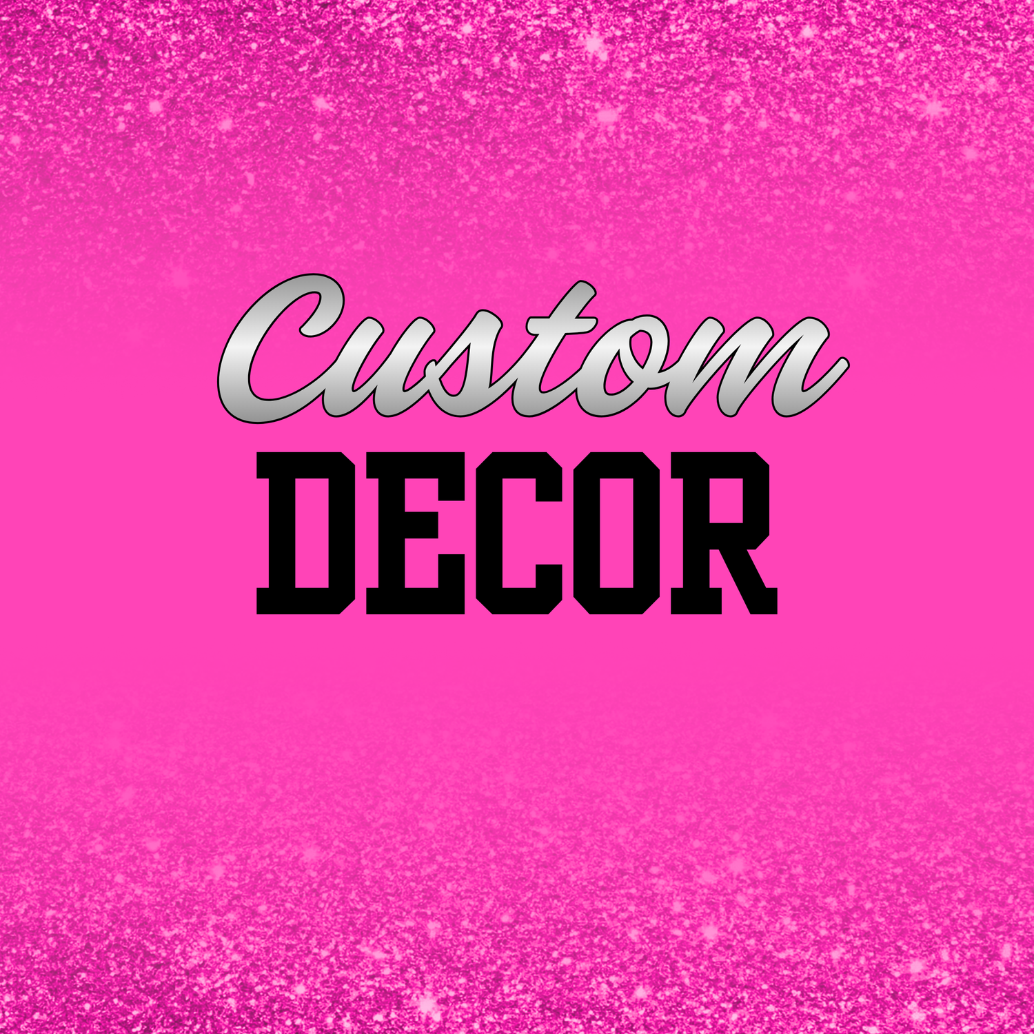Custom Decor