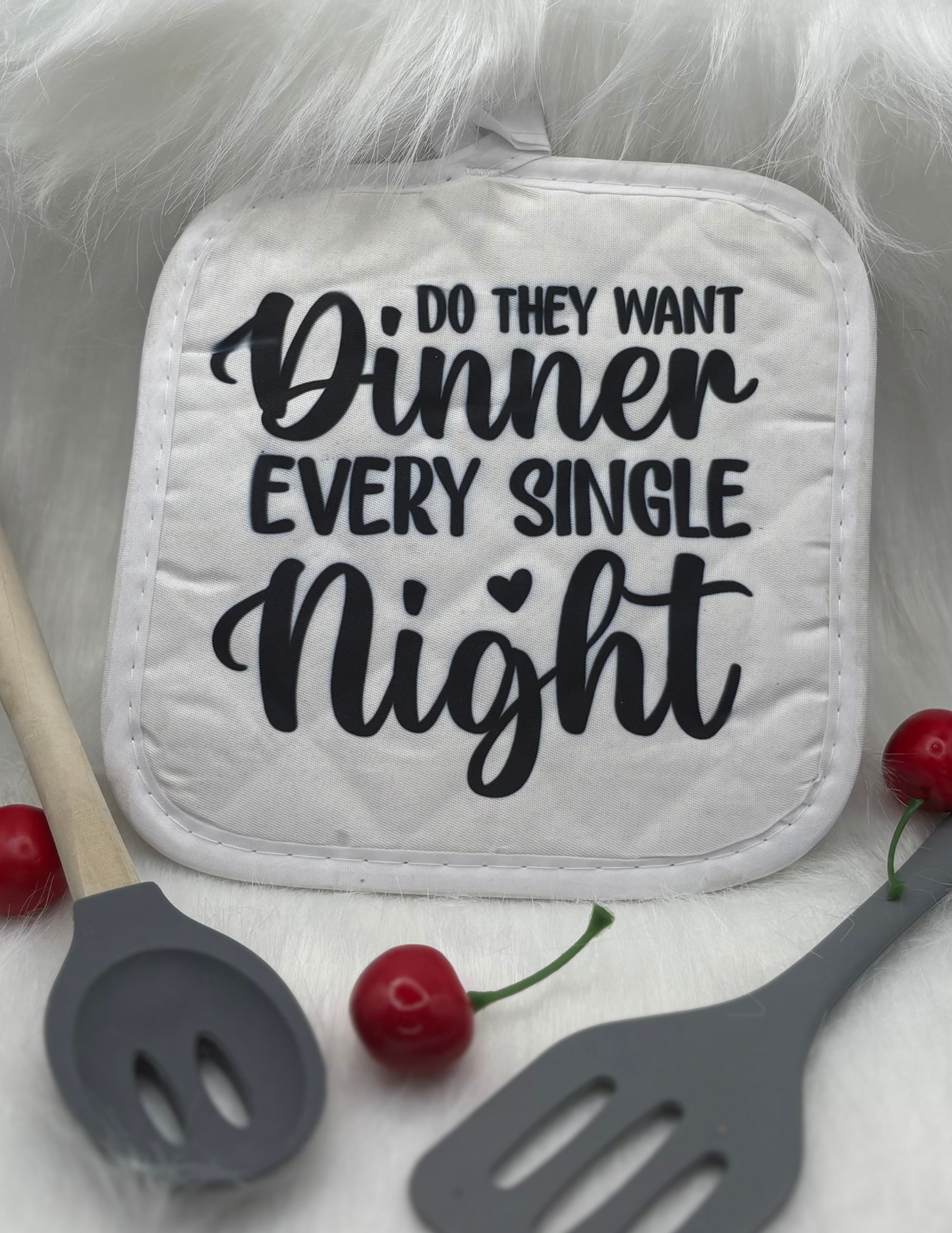 Dinner Every Night? – Funny Kitchen Pot Holder