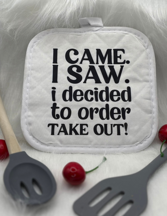 I Ordered Take Out – Funny Kitchen Pot Holder