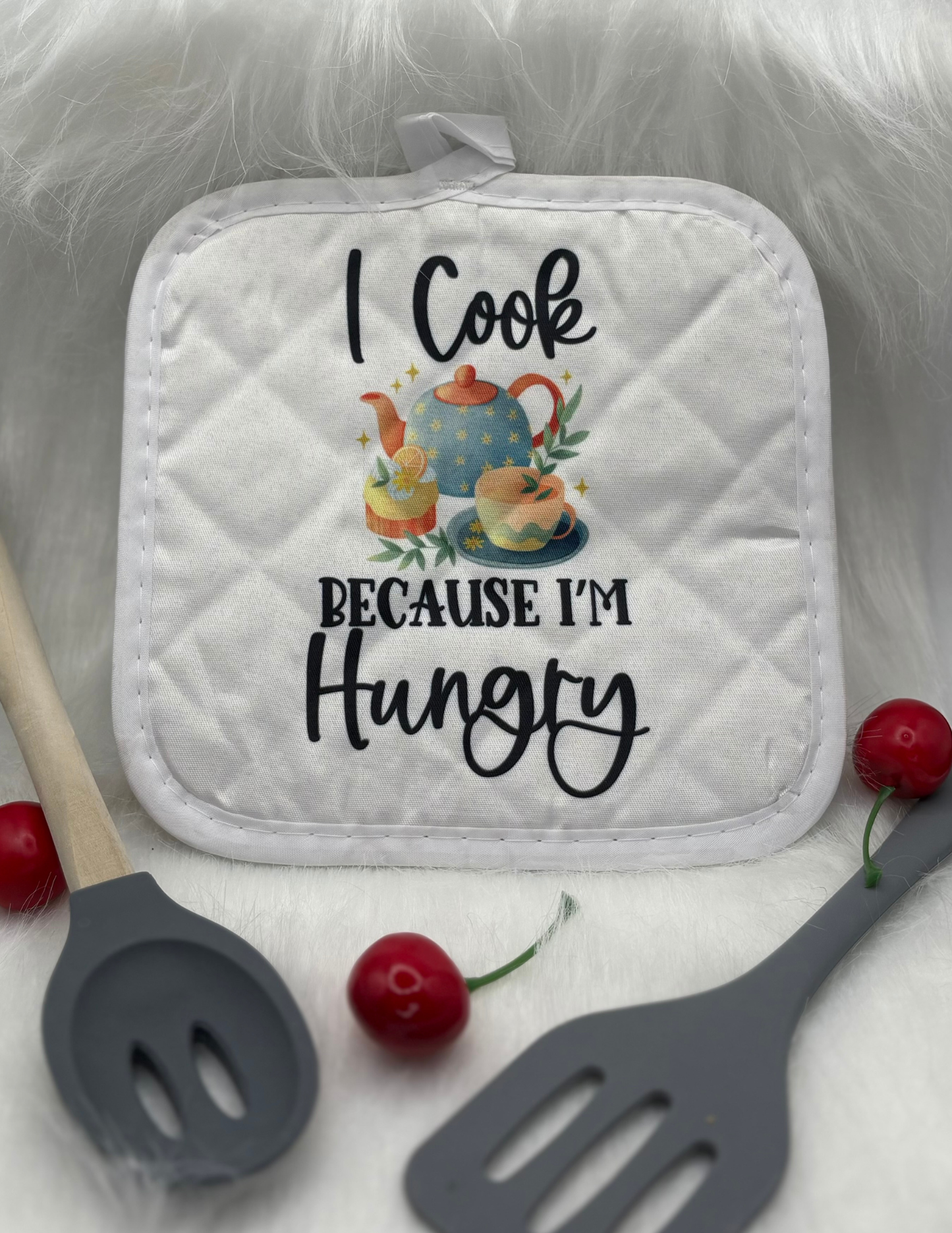 I Cook Because I'm Hungry – Funny Kitchen Pot Holder